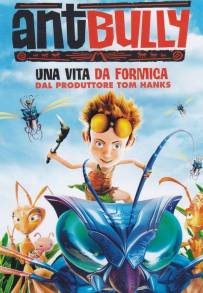 Ant Bully - Una vita da formica (2006)