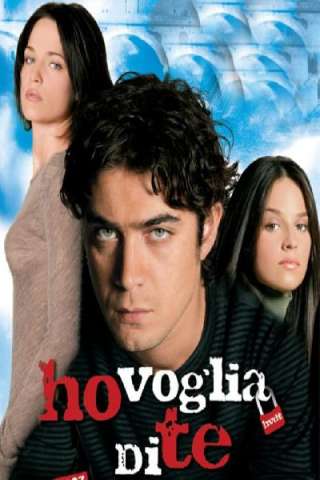 Ho Voglia Di Te [HD] (2007)