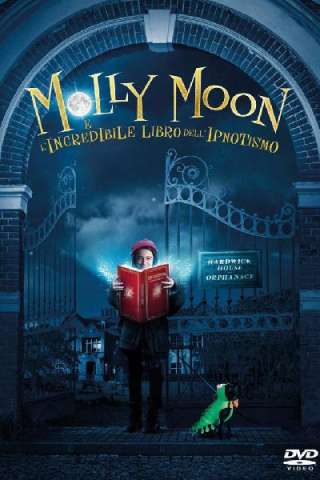 Molly Moon e l'incredibile libro dell'ipnotismo [HD] (2015)