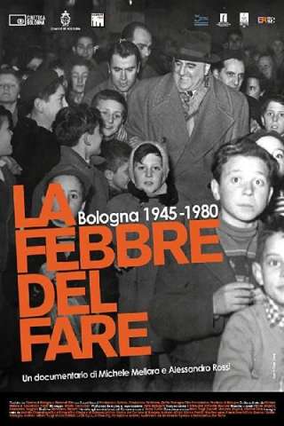 La febbre del fare - Bologna 1945-1980 [HD] (2010)